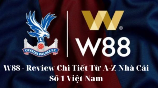 W88 – Đánh Giá Chi Tiết Về Nhà Cái Số 1 tại Việt Nam