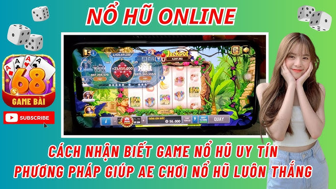 Cách chọn game nổ hũ uy tín 2020 để đảm bảo an toàn và thắng lớn