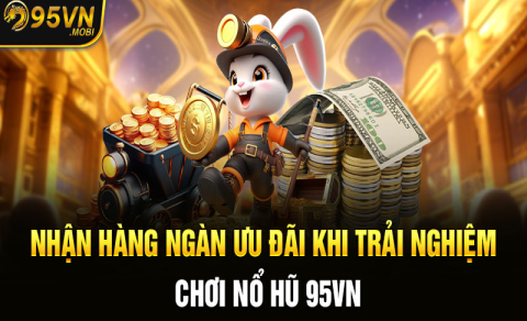 Cách chơi game nổ hũ thần tài và nhận phần thưởng lớn