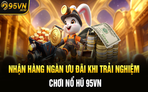 Cách chơi game nổ hũ thần tài và nhận phần thưởng lớn