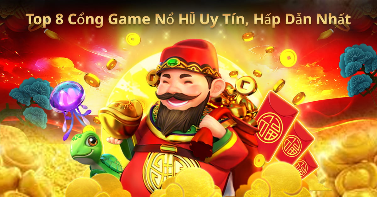 Nổ hũ 247 – Cổng game uy tín và đẳng cấp nhất hiện nay