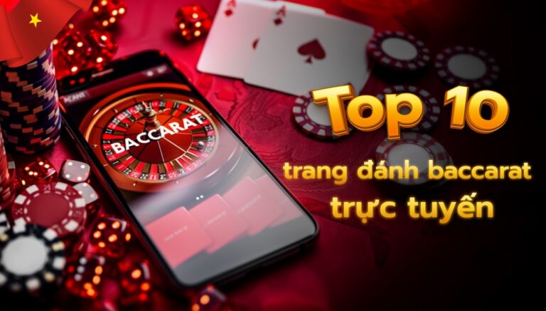 Top 10 Trang Đánh Baccarat Trực Tuyến Uy Tín  2024 ✔️