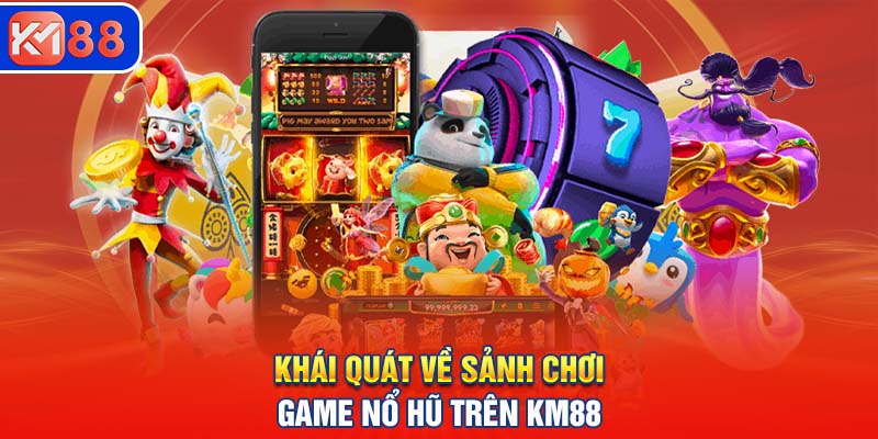 Khám Phá Game 88 Nổ Hũ – Trải Nghiệm Đổi Thưởng Uy Tín