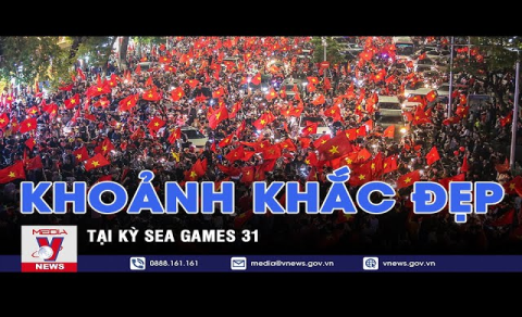 SEA Games 31 tại Việt Nam: Thành công vang dội và kỷ niệm không thể quên