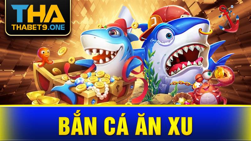 Chơi bắn cá ăn xu online: Game giải trí hay kiếm tiền khủng?