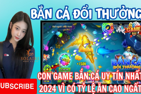 Game bắn cá hay trên iPhone – Chơi game hay nhận thưởng lớn