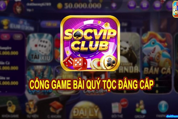 Socvip9.club - Cổng game quốc tế: Nạp rút nhanh chóng, an toàn tuyệt đối!