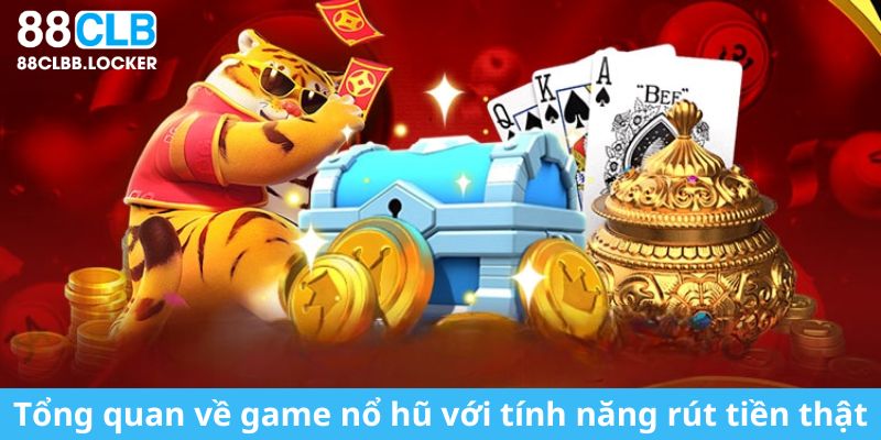 Game nổ hũ tặng tiền thật - Chơi game vui nhận tiền liền tay