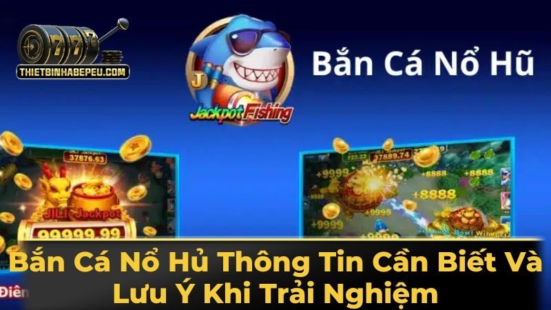 Hướng dẫn chơi bắn cá nổ hũ cho người mới, dễ chơi dễ trúng!