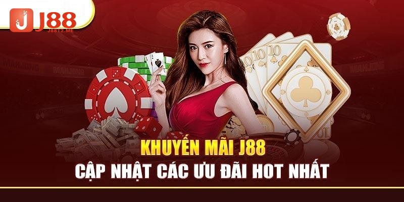 Khuyến mãi J88 có gì hot? Tổng hợp ưu đãi mới nhất từ nhà cái J88