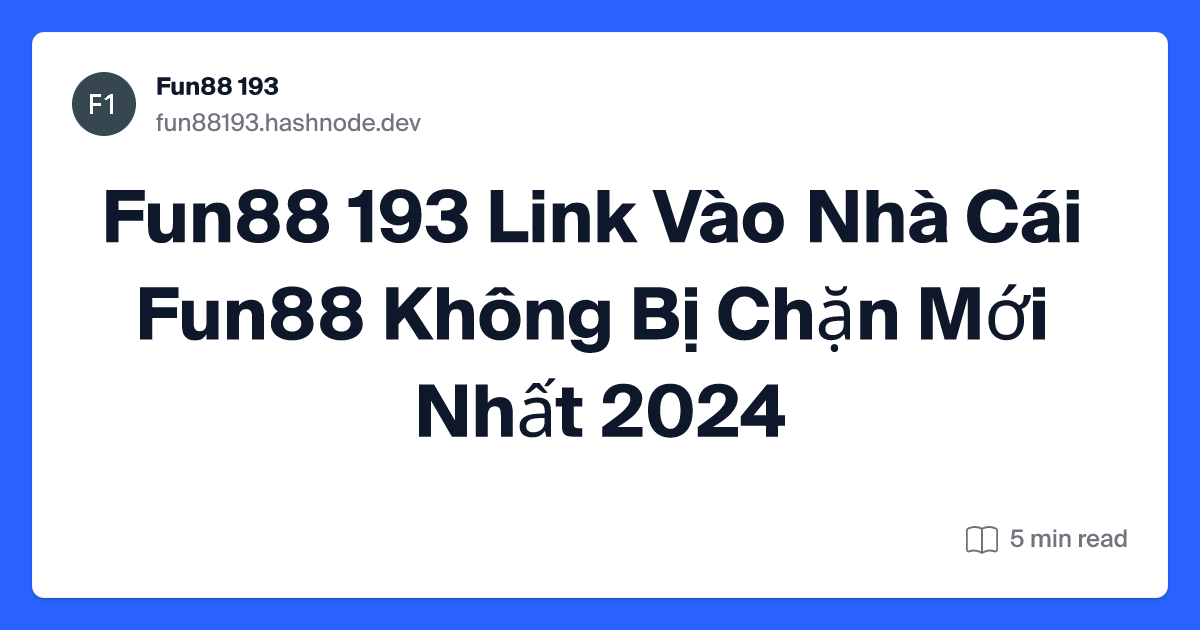 Link vào nhà cái Fun88 không bị chặn (Cập nhật liên tục 2024)