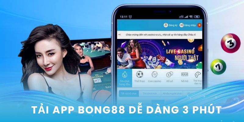 Tải app Bong88: Trải nghiệm cá cược mọi lúc, mọi nơi trên điện thoại.