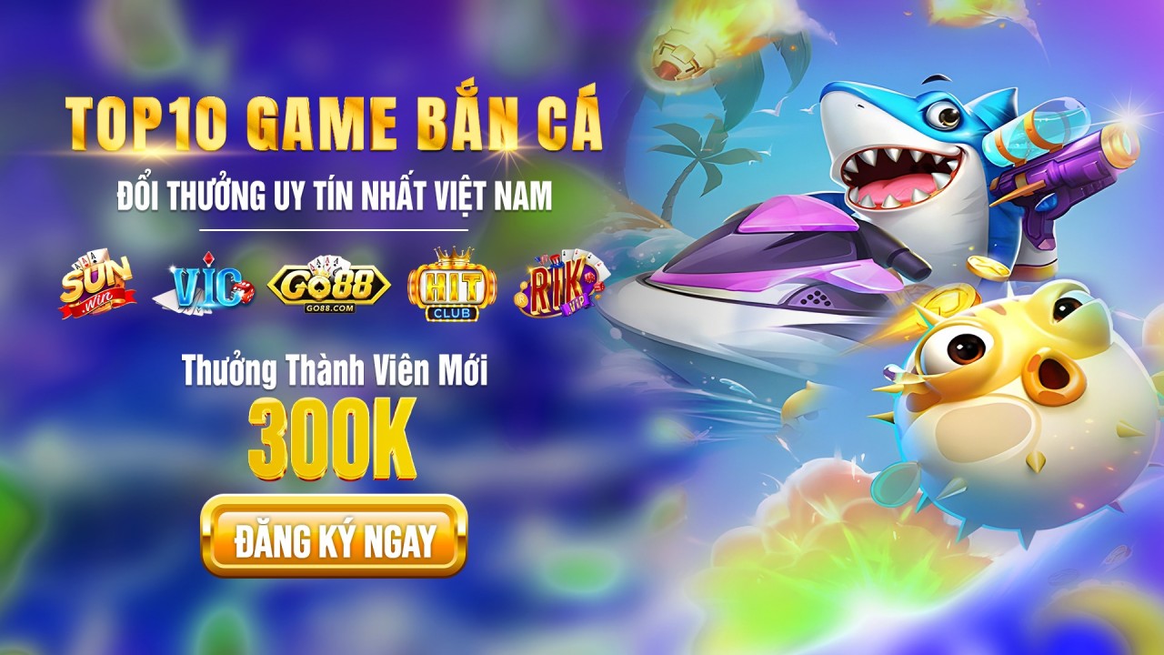 Top 8+ Cổng Game Bắn Cá Đổi Thưởng Uy Tín Nhất Hiện Nay