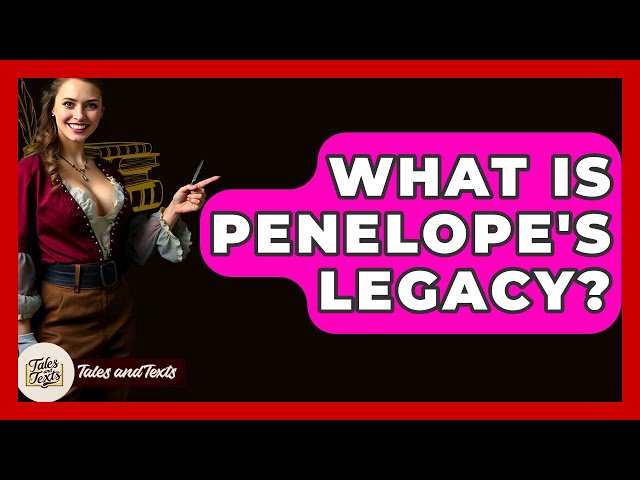 Penelope's Legacy: How She Shapes Modern Heroic Narratives